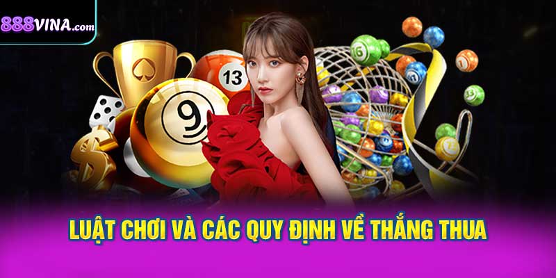 Luật chơi và các quy định về thắng thua
